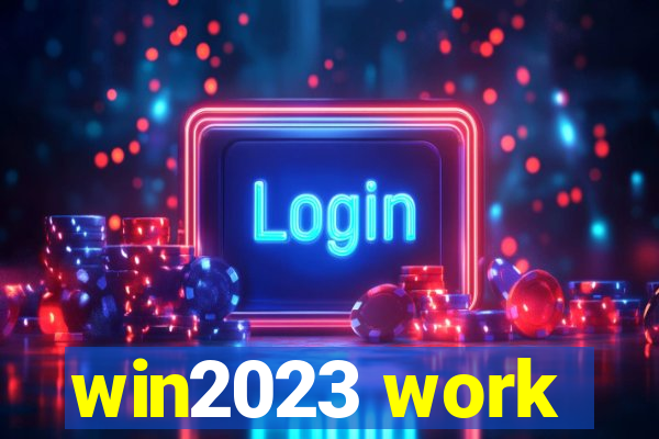 win2023 work